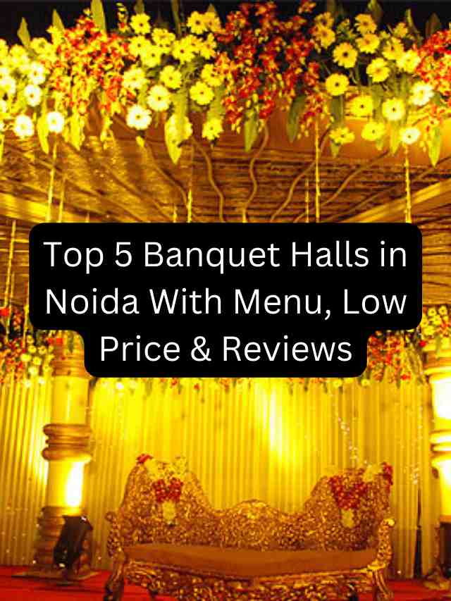 top-5-banquet-halls-in-noida-with-menu-low-price-reviews-sloshout-blog