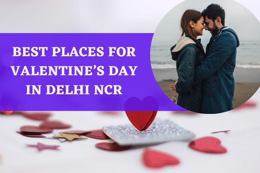 Top 7 Places To Visit In Delhi For Couples On Valentines Day Sloshout