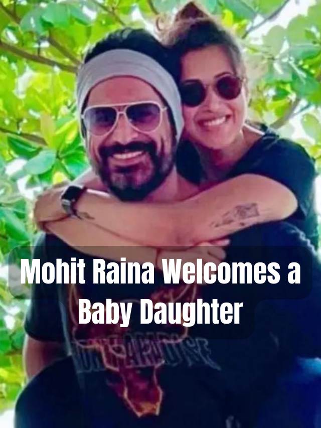 Mohit Raina Welcomes A Baby Daughter Mohit Wife Wikip Sloshout Blog